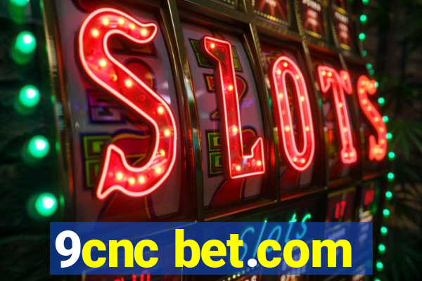 9cnc bet.com